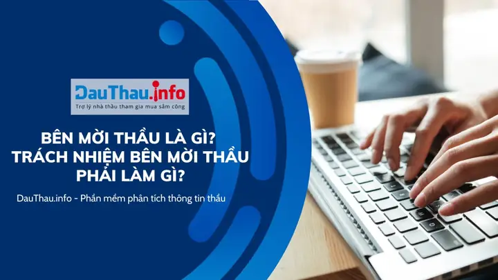 Bên Mời Thầu Là Gì? Tổng Hợp Từ A-z Về Vai Trò Và Quy Trình