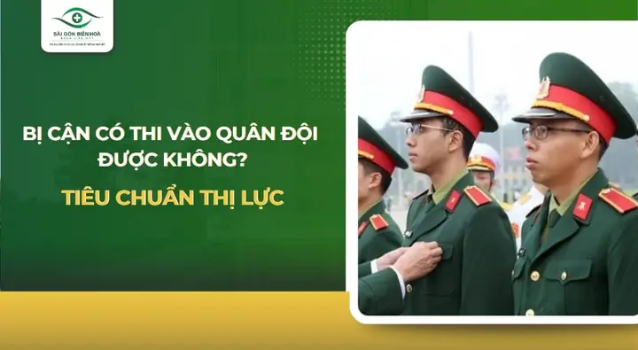 Bị Cận Có Đi Bộ Đội Được Không