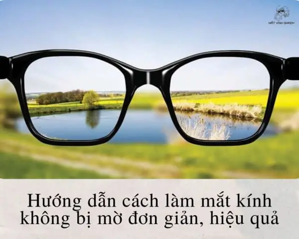 Cách Làm Cho Mắt Kính Không Bị Mờ: 10 Bước Đơn Giản & Hiệu Quả