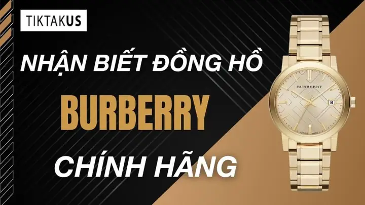 Cách Nhận Biết Đồng Hồ Burberry Chính Hãng Chuẩn Xác