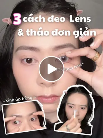 Cách Tháo Kính Áp Tròng Đúng Chuẩn: Hướng Dẫn Chi Tiết Cho Người Mới
