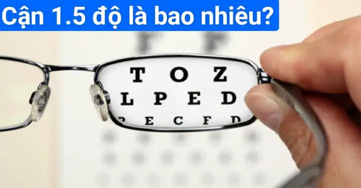 Cận 1.5 Độ Là Bao Nhiêu? Giải Thích Chi Tiết Về Chỉ Số Cận Thị