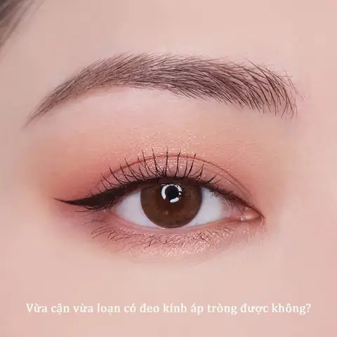 Vừa Cận Vừa Loạn Có Đeo Kính Áp Tròng Được Không?