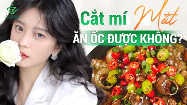 Cắt Mí Mắt Ăn Ốc Được Không? Bí Quyết Dinh Dưỡng Sau Phẫu Thuật
