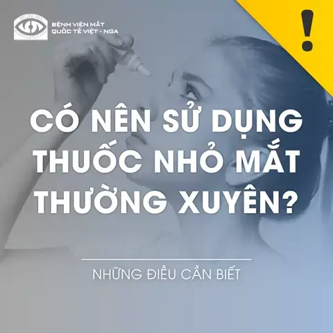 Thuốc Nhỏ Mắt Có Nên Dùng Thường Xuyên? Cảnh Báo Quan Trọng Từ Chuyên Gia