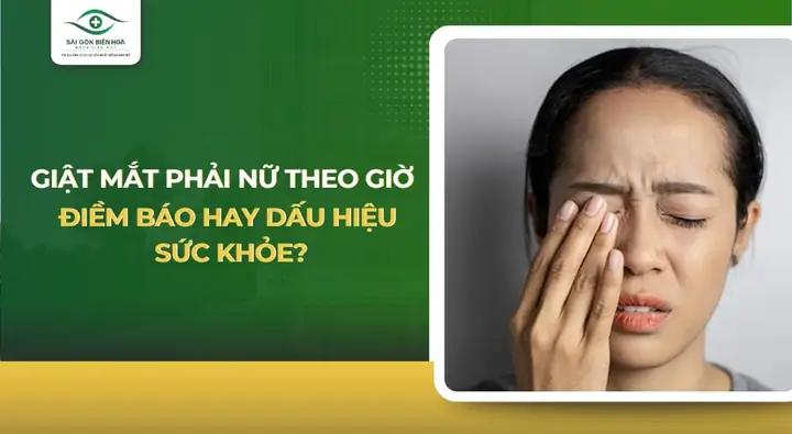Giật Mắt Phải Nữ Theo Giờ: Nguyên Nhân Và Cách Xử Lý Thế Nào?