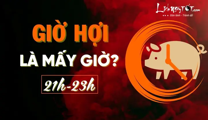 Giờ Hợi Là Mấy Giờ? Tổng Tập Về Ý Nghĩa, Tính Cách Và Vận Mệnh