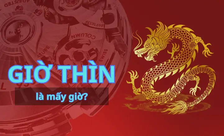 Giờ Thìn Là Gì? Ý Nghĩa Phong Thủy Và Hướng Dẫn Chọn Đồng Hồ Hợp Mệnh