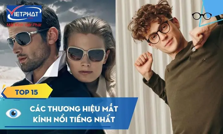Đánh Giá Chi Tiết Top 15 Các Thương Hiệu Mắt Kính Nổi Tiếng Nhất Thế Giới