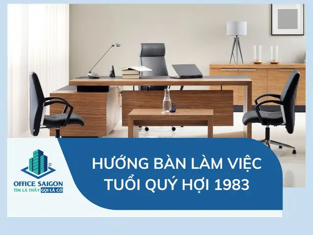 Hướng Ngồi Làm Việc Tuổi Quý Hợi 1983: Bảng Hợp Kỵ Chi Tiết