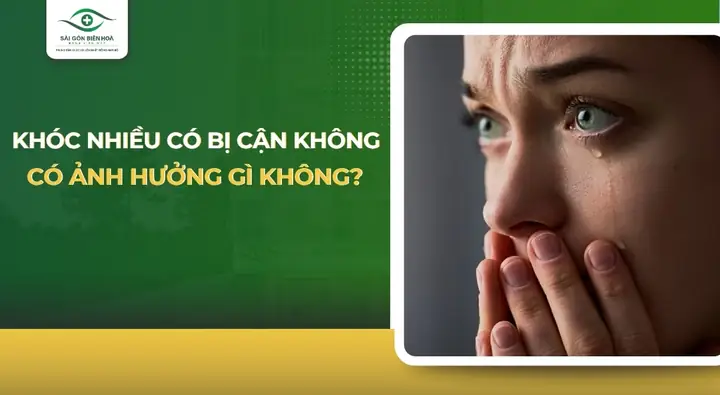 Khóc Nhiều Có Gây Cận Thị Không? Tổng Quan Từ Chuyên Gia Sức Khỏe Mắt