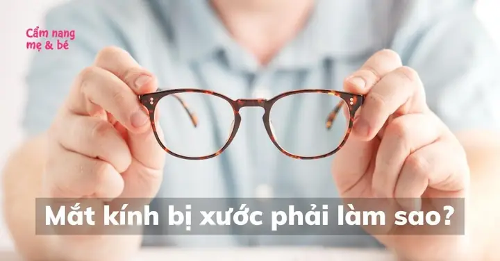 Mắt Kính Bị Xước Phải Làm Sao? 6 Cách Khắc Phục Đơn Giản Tại Nhà