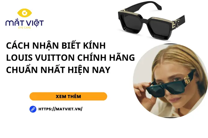 Top 10 Kính Louis Vuitton Chính Hãng: Đánh Giá Chi Tiết & Cách Nhận Biết