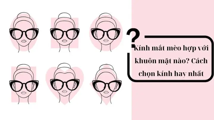 Kính Mắt Mèo Nữ Hợp Với Khuôn Mặt Nào