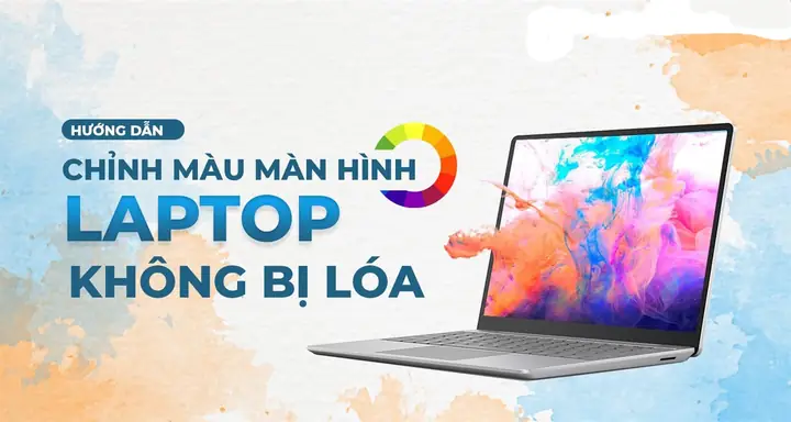 Top Cách Chỉnh Màn Hình Laptop Chống Mỏi Mắt Hiệu Quả