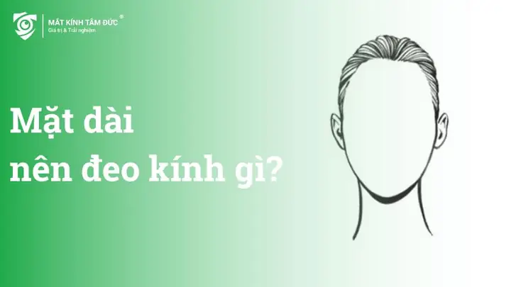 Mặt Dài Đeo Kính Gì? Bí Quyết Chọn Gọng Cân Đối Khuôn Mặt