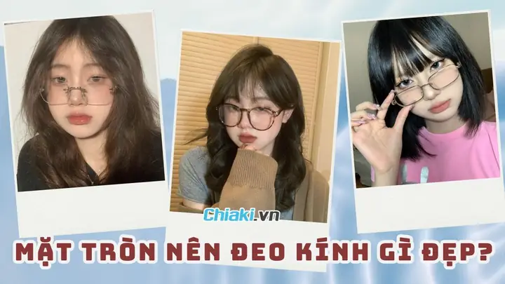 Top 9 Mẫu Kính Cận Đẹp Cho Nữ Mặt Tròn 2026: Đánh Giá Toàn Diện