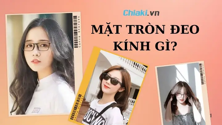 Mặt Tròn Đeo Kính Kiểu Gì? Bí Quyết Chọn Kính Hợp Khuôn Mặt