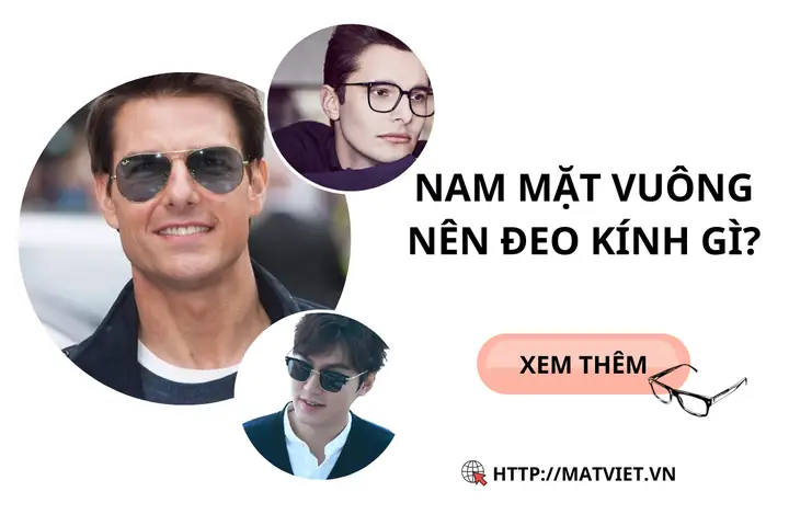 Mặt Vuông Chữ Điền Đeo Kính Gì? Bí Quyết Chọn Kính Phù Hợp Từ A-z