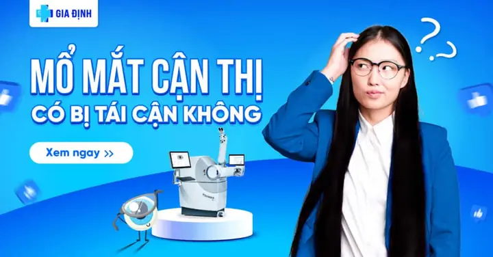 Mổ Mắt Cận Có Bị Cận Lại Không? Nguyên Nhân & Cách Khắc Phục