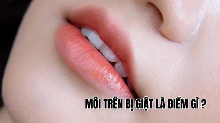 Môi Trên Bị Giật Là Điềm Gì? Giải Mã Ý Nghĩa Từ Tâm Linh Đến Sức Khỏe