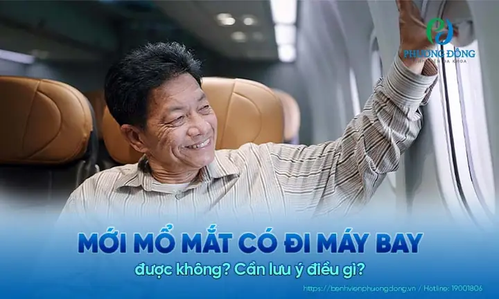 Mới Mổ Mắt Có Đi Máy Bay Được Không