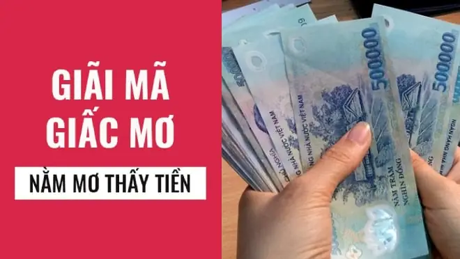 Nằm Mơ Thấy Tiền Là Điềm Gì? Giải Mã Ý Nghĩa Từ A Đến Z