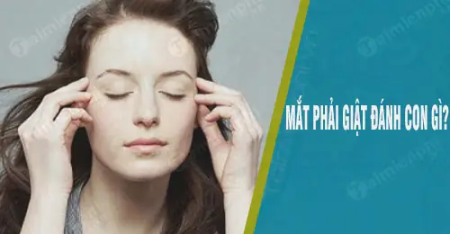 Nháy Mắt Phải Nữ Đánh Đề Ý Nghĩa Gì? Phân Tích Chi Tiết