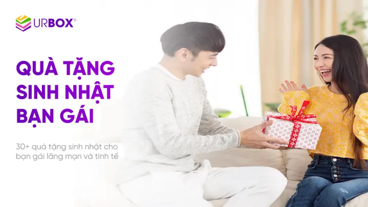 Quà Sinh Nhật Bạn Gái: 30+ Gợi Ý Ý Nghĩa, Thiết Thực Cho Mọi Cá Tính