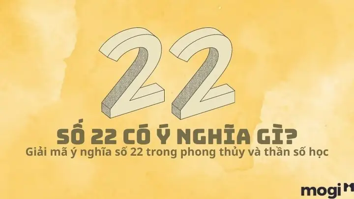 Số 22 Có Ý Nghĩa Gì? Giải Mã Toàn Diện Phong Thủy Thần Số Học
