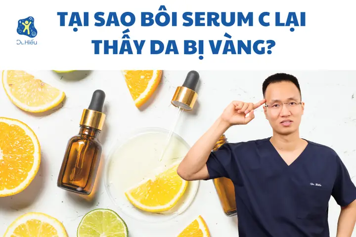 Tại Sao Da Bị Vàng Khi Dùng Serum C?