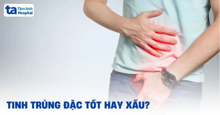Tinh Trùng Đặc: Tốt Hay Xấu? Phân Tích Chi Tiết Và Lời Khuyên Chuyên Sâu