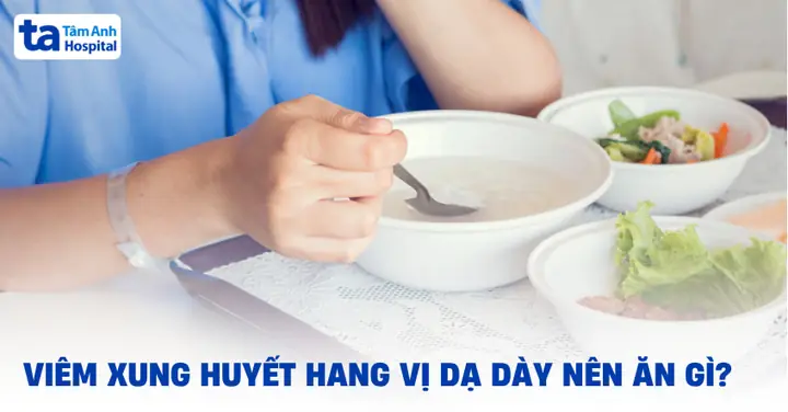 Viêm Xung Huyết Hang Vị: Nên Ăn Gì Và Kiêng Ăn Gì?
