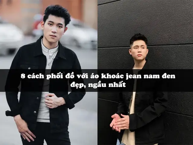 Hướng Dẫn Chi Tiết Cách Phối Đồ Với Áo Khoác Jean Đen Nam Từ Cơ Bản Đến Nâng Cao Hướng Dẫn Chi Tiết Cách Phối Đồ Với Áo Khoác Jean Đen Nam Từ Cơ Bản Đến Nâng Cao