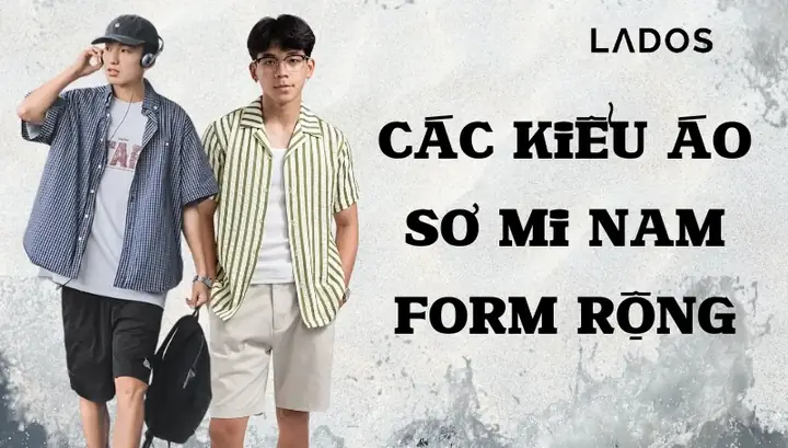 Áo Sơ Mi Nam Form Rộng: Tổng Hợp Chi Tiết & Bí Quyết Phối Đồ Chuẩn