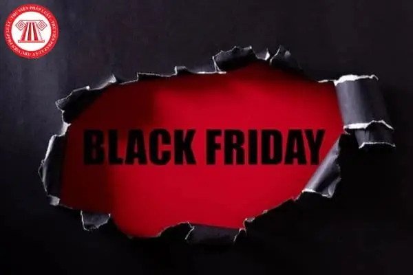 Black Friday 2024: Ngày Nào, Kéo Dài Bao Lâu & Quy Định Nghỉ Lễ