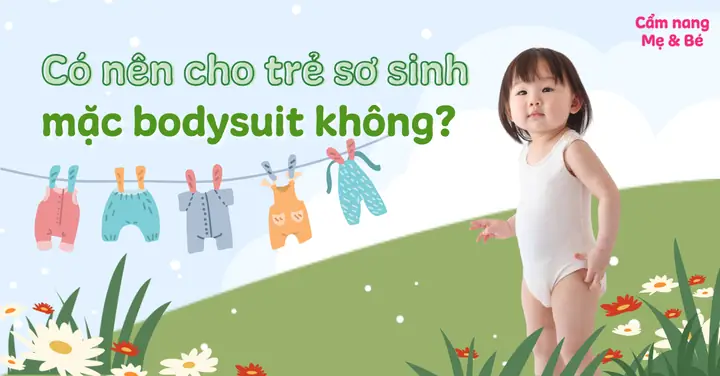 Bodysuit Cho Trẻ Sơ Sinh: Đánh Giá Toàn Diện Từ Lợi Ích Đến Cách Chọn