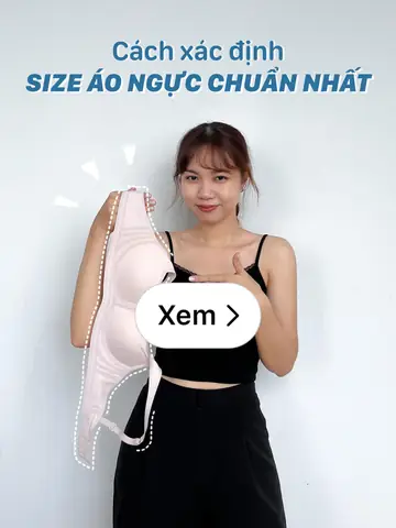 Cách Chọn Size Áo Ngực Chuẩn: Hướng Dẫn Toàn Tập Từ A Đến Z