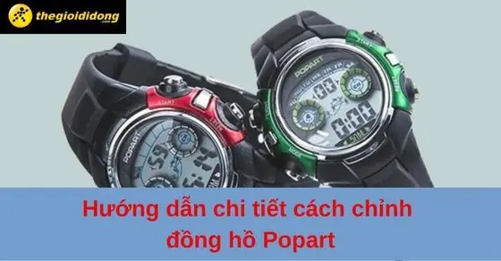 Hướng Dẫn Chi Tiết Cách Chỉnh Đồng Hồ Popart Cho Trẻ Em