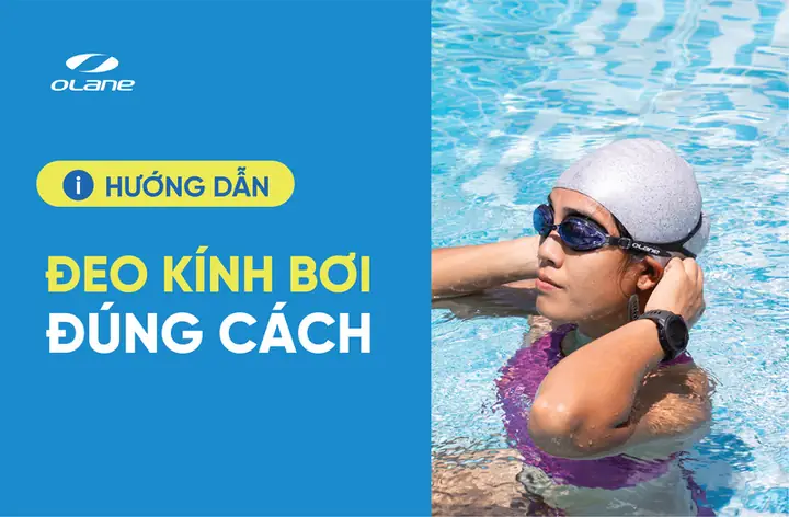 Cách Đeo Kính Bơi Đúng Cách