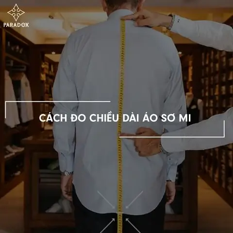 Cách Đo Áo Sơ Mi Đúng Chuẩn: Từ Chiều Dài Đến Cổ Áo