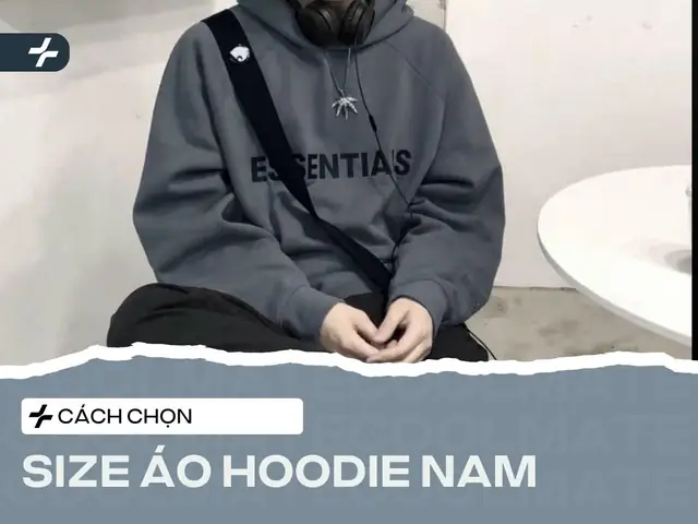 Cách Chọn Size Áo Hoodie Chuẩn Chỉnh: Hướng Dẫn Từ A-z