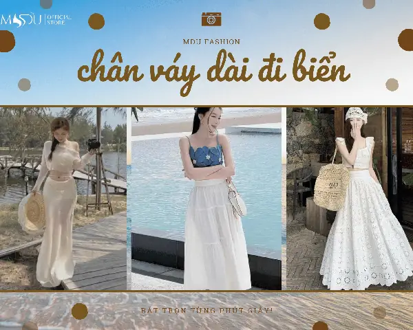 Chân Váy Dài Đi Biển: Đánh Giá Chi Tiết 6 Kiểu Dáng & Bí Quyết Phối Đồ Chuẩn
