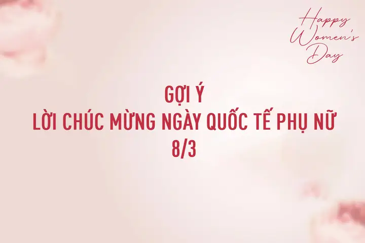 Top Lời Chúc 8/3 Hay Và Ý Nghĩa Nhất 2026