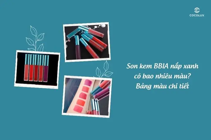 Son Kem Bbia Nắp Xanh: Bảng Màu Chi Tiết Và Đánh Giá Toàn Diện