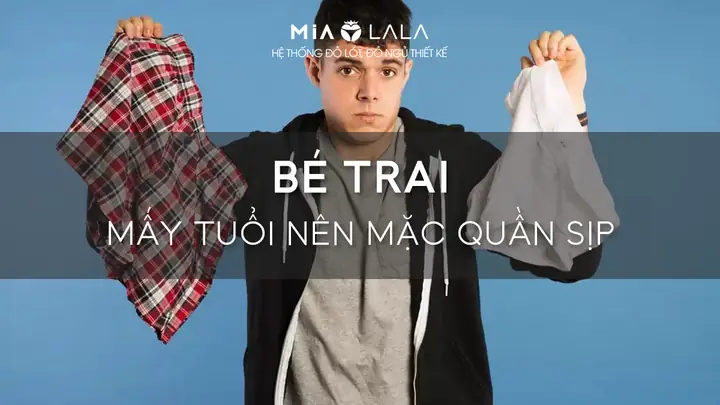 Con Trai Mấy Tuổi Nên Mặc Sịp