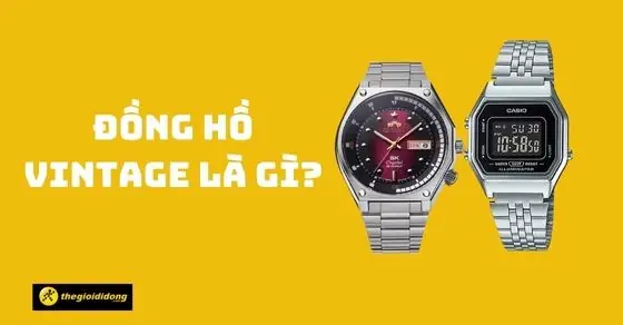 Đồng Hồ Vintage Là Gì? Cẩm Nang Từ A Đến Z