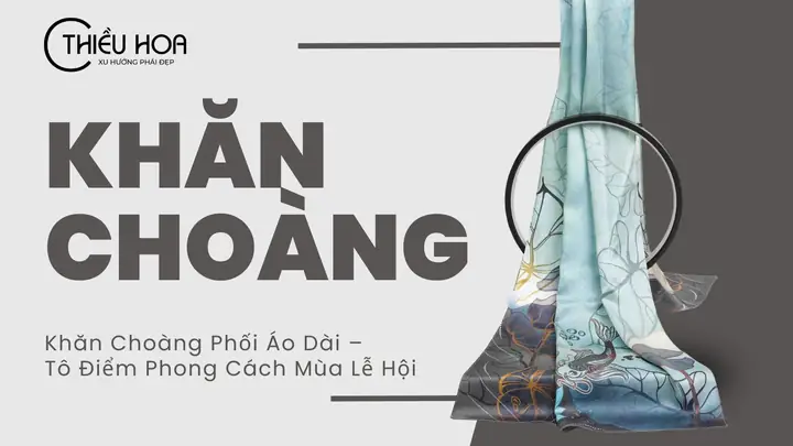 Khăn Choàng Phối Áo Dài: Hướng Dẫn Toàn Diện Tạo Điểm Nhấn Hoàn Hảo