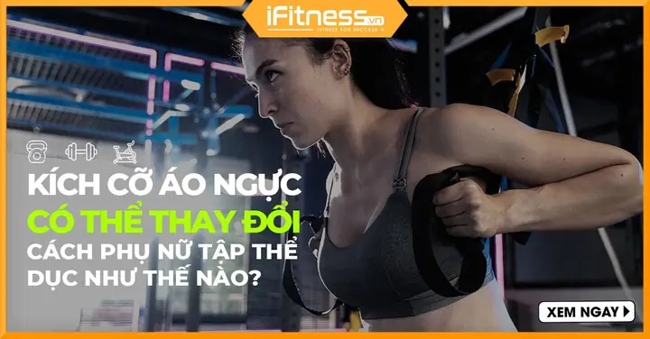 Kích Cỡ Ngực Phụ Nữ: Ảnh Hưởng Đến Tập Luyện & Cách Khắc Phục