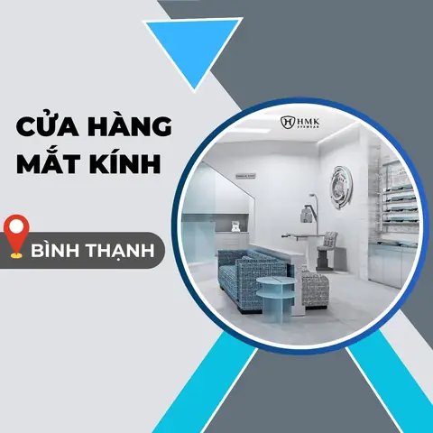 Cửa Hàng Mắt Kính Quận Bình Thạnh: Đánh Giá Chi Tiết Hmk Eyewear